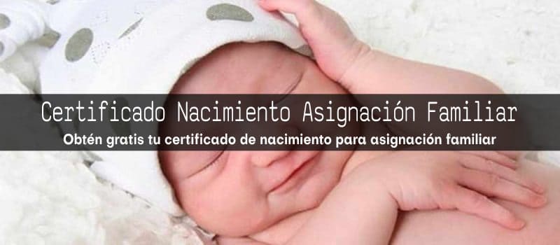 certificado de nacimiento para asignación familiar gratis